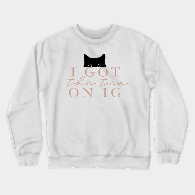 I Got The Tea On IG Peach Crewneck Sweatshirt by WhatTheChuckPodcast 